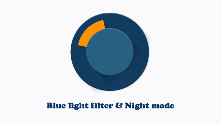 Blue light filter & Night mode