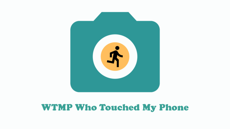 WTMP Who Touched My Phone
