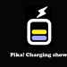 Pika! Charging show