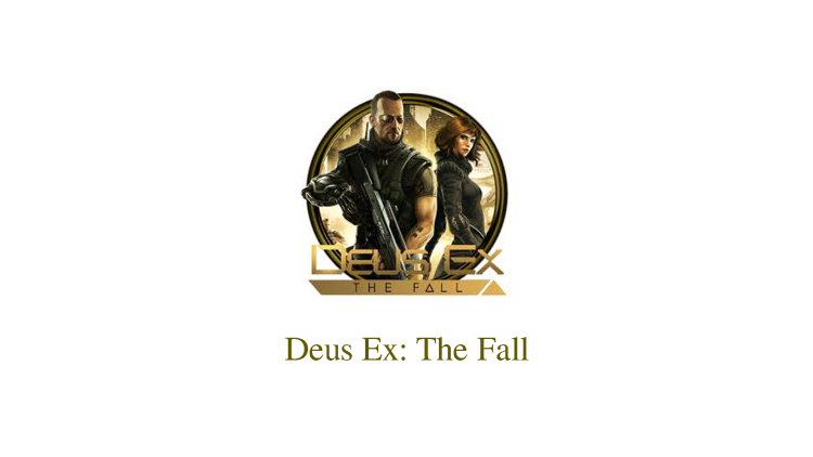 Deus Ex: The Fall