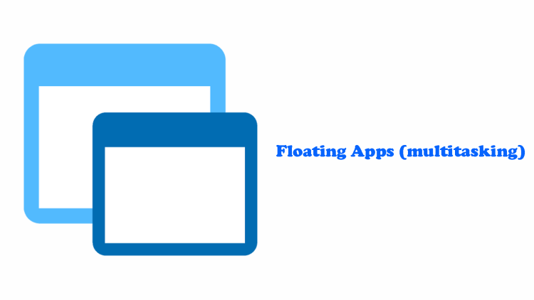 Floating Apps (multitasking)