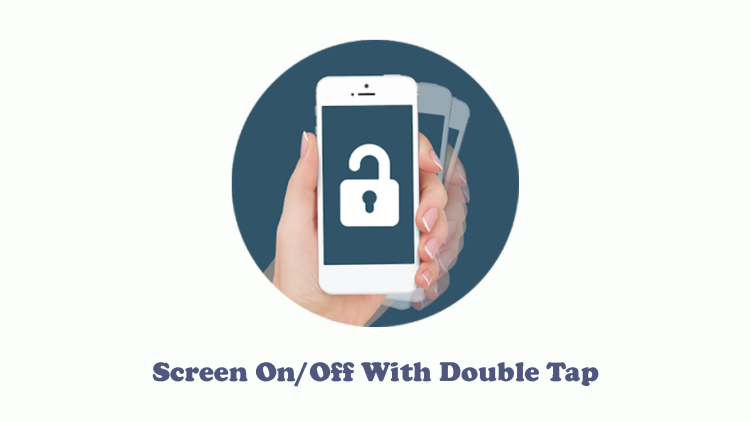 Screen On/Off With Double Tap