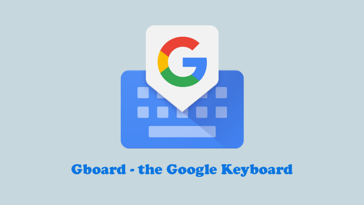 Gboard the Google Keyboard