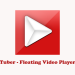 Tuber Floating Video Player