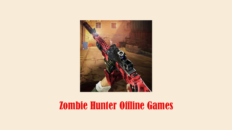 Zombie Hunter Offline Games