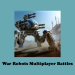 War Robots Multiplayer Battles