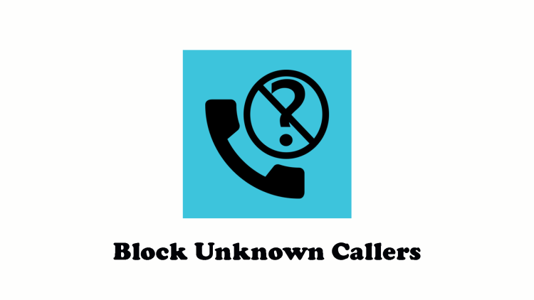 Block Unknown Callers