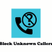 Block Unknown Callers
