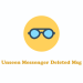 Unseen Messenger Deleted Msg