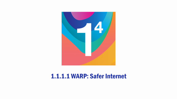 1.1.1.1 WARP: Safer Internet