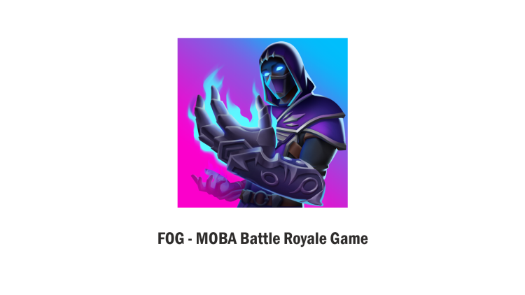 FOG – MOBA Battle Royale Game