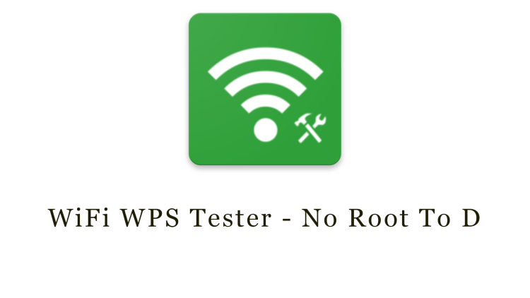 WiFi WPS Tester – No Root To D