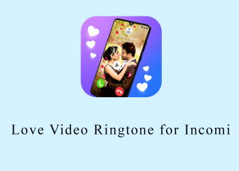 Love Video Ringtone for Incomi