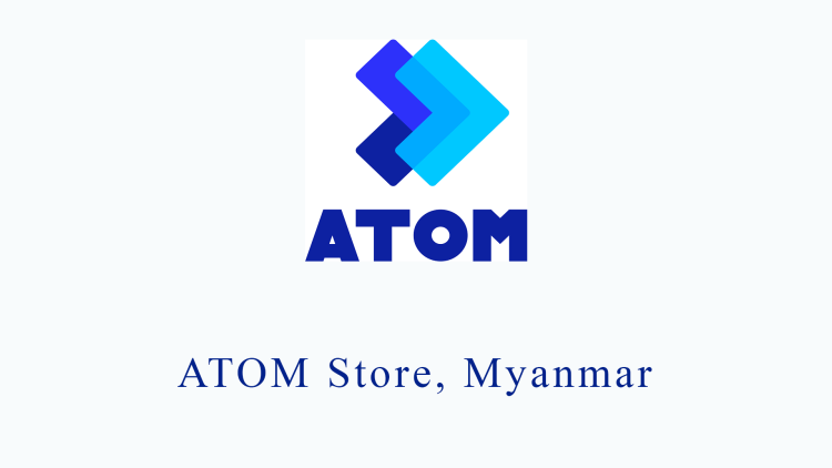 ATOM Store, Myanmar
