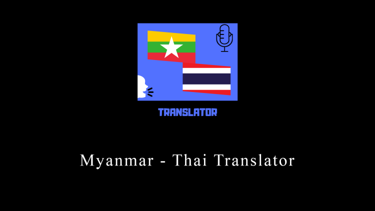 Myanmar – Thai Translator