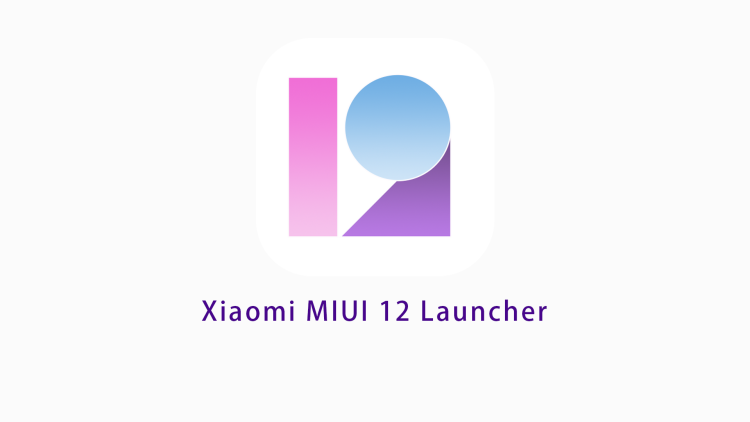 Xiaomi MIUI 12 Launcher