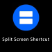 Split Screen Shortcut