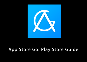 App Store Go: Play Store Guide