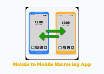 Mobile to Mobile Mirroring App