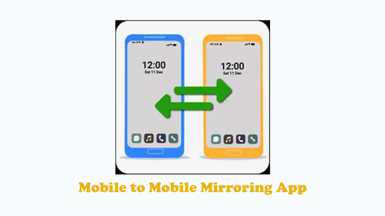 Mobile to Mobile Mirroring App
