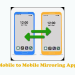Mobile to Mobile Mirroring App