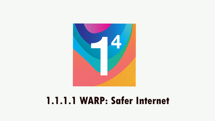 1.1.1.1 WARP: Safer Internet