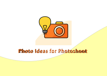 Photo Ideas for Photoshoot