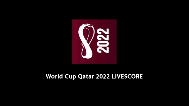 World Cup Qatar 2022 LIVESCORE