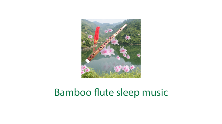 Bamboo flute sleep music