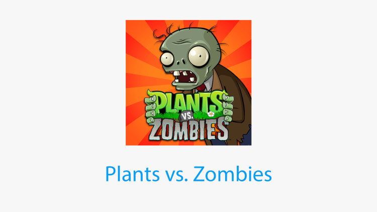 Plants vs. Zombies