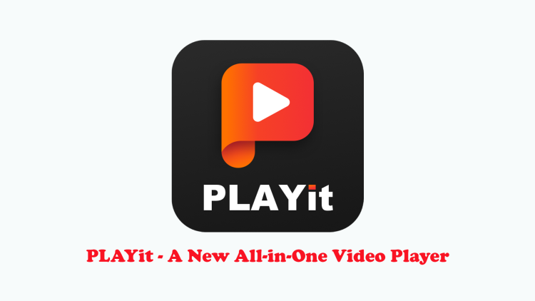PLAYit – A New All-in-One Video Player