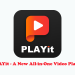 PLAYit – A New All-in-One Video Player